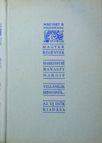 Niamessnyn� Manaszy Margit - Vill�mlik messzir�l...
