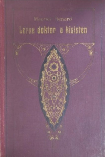 Maurice Renard - Lerne doktor, a kisisten