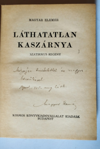 Magyar Elemr - Lthatatlan Kaszrnya Szatirikus regny. A Szerz dedikcijval !