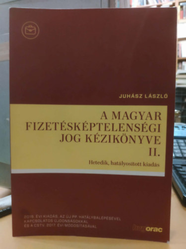 Juh�sz L�szl� - A magyar fizet�sk�ptelens�gi jog k�zik�nyve II.