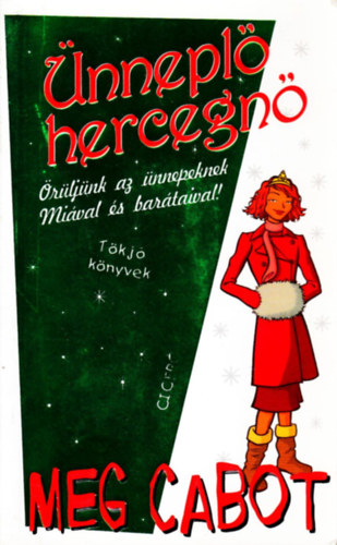 Meg Cabot - Ünneplő hercegnő (Örüljünk az ünnepeknek Miával és barátaival)