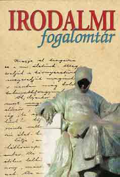 Gerencs�r Ferenc  (szerk.) - Irodalmi fogalomt�r