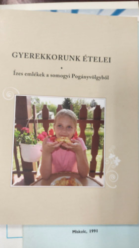 Gyerekkorunk ételei - Ízes emlékek a somogyi Pogányvölgyből