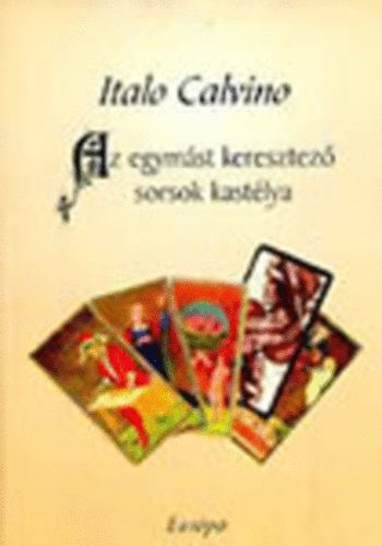 Italo Calvino - Az egymást keresztező sorsok kastélya