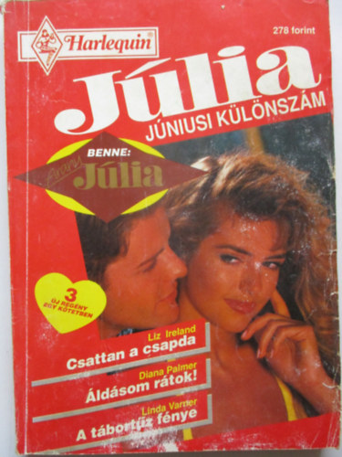 Diana Palmer, Linda Varner Liz Ireland - Júlia Júniusi különszám 1995/5. - Csattan a csapda - Áldásom rátok! - A tábortűz fénye