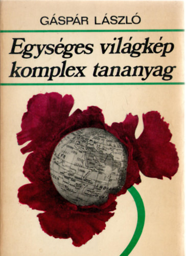 Gáspár László - Egységes világkép, komplex tananyag