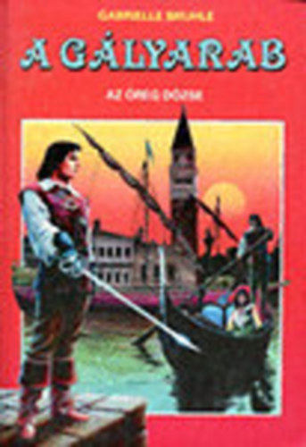 Gabrielle Bruhle - Az öreg dózse (A Gályarab I.)