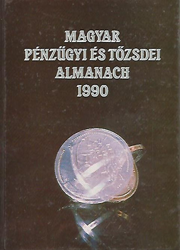 Kerekes Gyrgy  (szerk) - Magyar pnzgyi s tzsdei almanach 1990