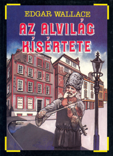 Edgar Wallace - Az alvil�g k�s�rtete