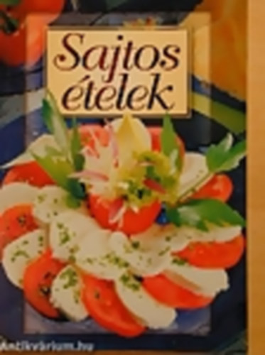 Verhóczki István  (szerk.) - Sajtos ételek