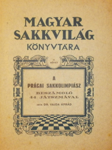 Dr. Vajda rpd - A prgai sakkolimpisz - Beszmol 44 jtszmval