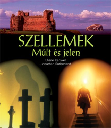 Diana Canwell; Jonathan Sutherland - Szellemek - Mlt s jelen