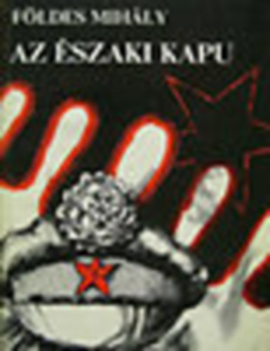 Földes Mihály - Az északi kapu