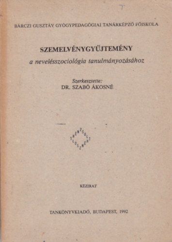 Dr. Szab kosn - Szemelvnygyjtemnyek a nevelsszociolgia tanulmnyozshoz