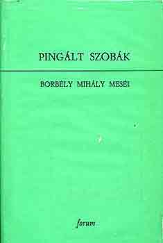 Borbly Mihly - Pinglt szobk