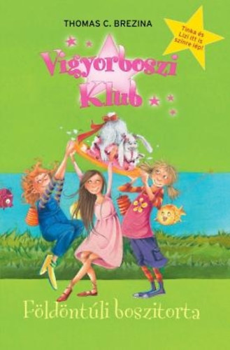 Thomas Brezina - F�ld�nt�li boszitorta