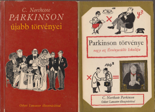 C. Northcote Parkinson - Parkinson trvnye vagy az rvnyesls iskolja + Parkinson jabb trvnyei (2 m)