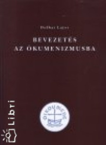 Dolhai Lajos - Bevezet�s az �kumenizmusba