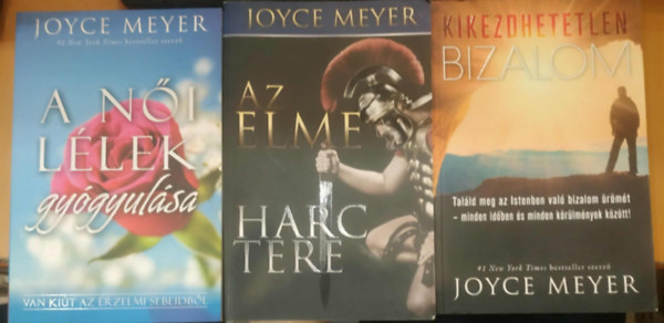 Joyce Meyer - 3 db Joyce Meyer: A női lélek gyógyulása + Az elme harctere + Kikezdhetetlen bizalom