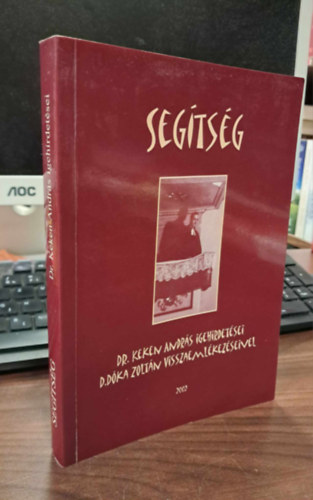 D. D�ka Zolt�nn�  (szerk.) - Seg�ts�g - dr. Keken Andr�s igehirdet�sei D. D�ka Zolt�n visszaeml�kez�seivel