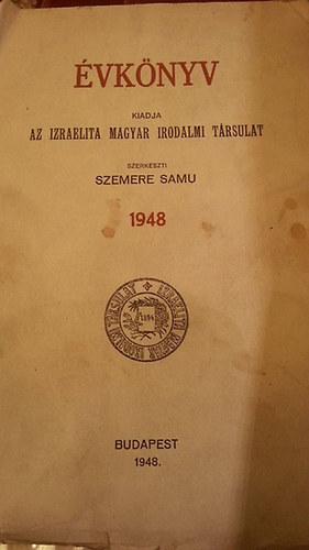 Évkönyv Az Izraelita Magyar Irodalmi Társulat 1948 - Évkönyv Az Izraelita Magyar Irodalmi Társulat 1948