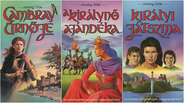 Mary Lide - Ann of Cambray I-III. (Cambray �rn�je - A kir�lyn� aj�nd�ka - Kir�lyi j�tszma)