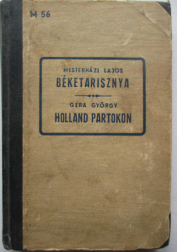 Gera Gy�rgy Mesterh�zi Lajos - B�ketarisznya + Holland partokon (egybek�tve)