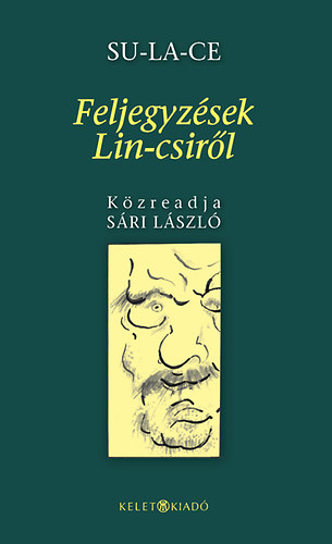 Su-La-Ce (Sári László) - Feljegyzések Lin-csiről