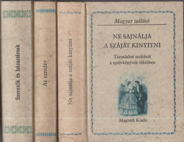 3 db.ktet a Magyar tallz sorozatbl: Ne sajnlja a szjt kinyitni + Az ezredv + Szeretk s hzastrsak