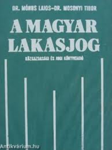 Dr. Mónus L.; Dr. Mosonyi T. - A magyar lakásjog