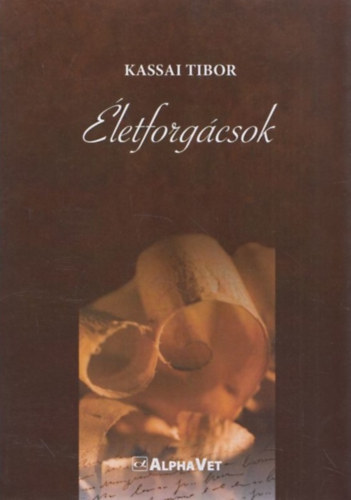 Kassai Tibor - �letforg�csok