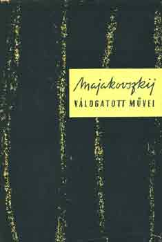 V. Majakovszkij - Majakovszkij vlogatott mvei I-IV.