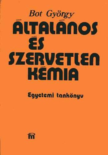 Bot Gy�rgy - �ltal�nos �s szervetlen k�mia