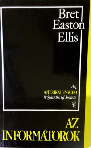 Bret Easton Ellis - Az informtorok