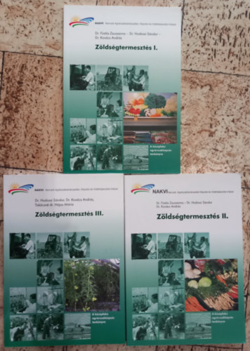 Dr. Tak�csn� dr. Haj�s M�ria F�st�s Zs.-Dr. Hodossi S.-Dr. Kov�cs A. - Z�lds�gtermeszt�s I-III. - A k�z�pfok� agr�rszakk�pz�s tank�nyve