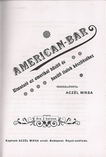 American bar - tmutat az amerikai hsit s hevit italok ksztshez (reprint)