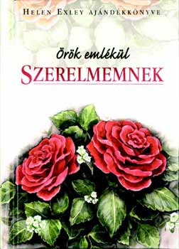 Helen Exley - Örök emlékül Szerelmemnek