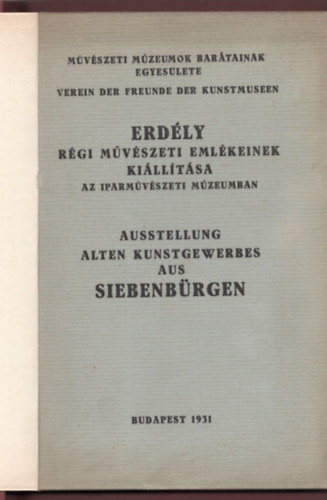 Budapest - Erdly rgi mvszeti emlkeinek killtsa az Iparmvszeti Mzeumban