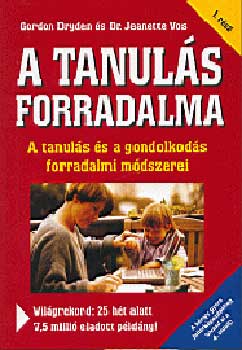 Gordon Dryden; Jeanette Vos - A tanulás forradalma 1.