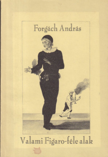 Forgch Andrs - Valami Figaro-fle alak (dediklt)