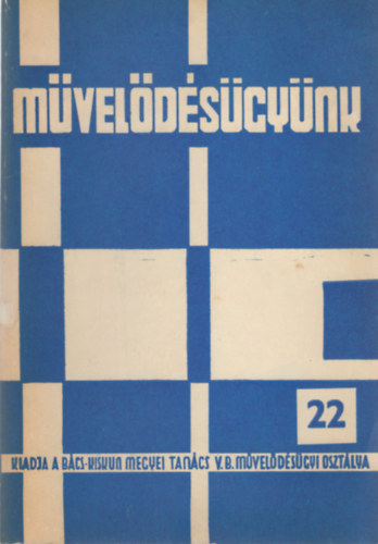 Schvb Pter  (fel. szerk.) - Mveldsgynk 22.