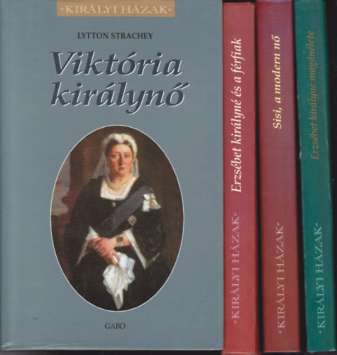 4 db a "Királyi Házak" sorozatból: Erzsébet királyné és a férfiak + Sisi, a modern nő + "...fáradtan teszem le esténként koronámat" Erzsébet királyné magánélete + Viktória királynő
