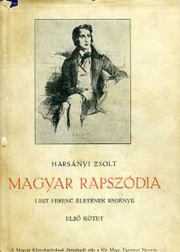Hars�nyi Zsolt - Magyar rapsz�dia I-IV. Liszt Ferenc �let�nek reg�nye.