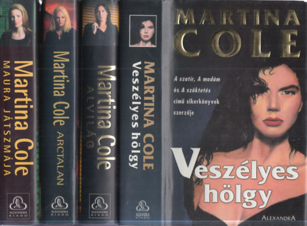 Martina Cole - 4 db. krimi (Vesz�lyes h�lgy + Alvil�g + Arctalan + Maura j�tszm�ja)