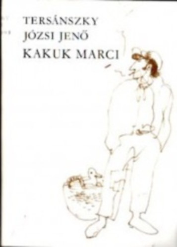 Tersánszky Józsi Jenő - Kakuk Marci II. kötet - (Változatlan utánnyomás) - Töredék kötet