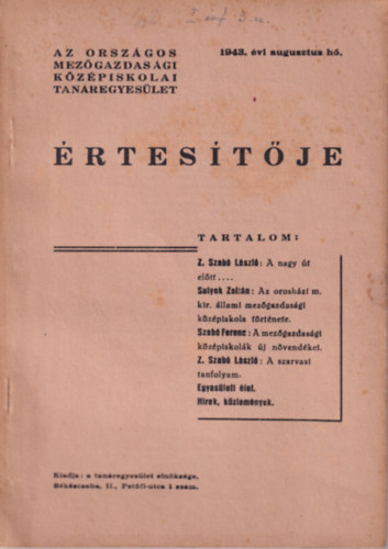 Az Orsz�gos Mez�gazdas�gi K�z�piskola Tan�regyes�let  �rtes�t�je (3 db) 1943. �vi m�jus,  augusztus, november havi