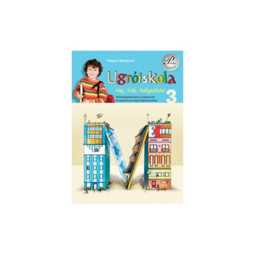 Takcs Marianna - Ugriskola 3. osztly - Hej, rs, helyesrs!