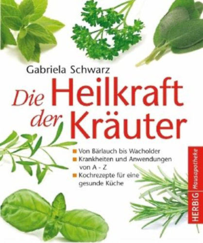 Gabriela Schwarz - Die Heilkraft der Kruter