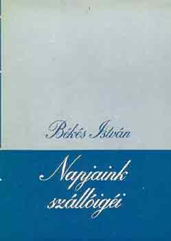 Békés István - Napjaink szállóigéi I-II.