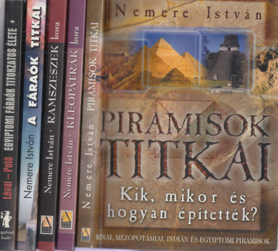 Nemere Istvn, Lvai Anita, Pot Istvn - 5 db. kori egyiptom (Piramisok titkai + Kleoptrk kora + Ramszeszek kora + A frak titkai + Egyiptomi frak titokzatos lete)